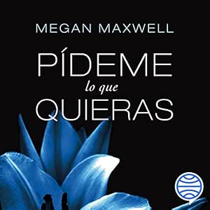 Escuchar Pídeme Lo Que Quieras Audiolibro Gratis