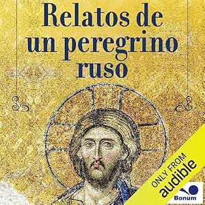 Relatos De Un Peregrino Ruso Audiolibro Completo Gratis
