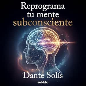 Audiolibro Reprograma Tu Mente Subconciente Completo Gratis