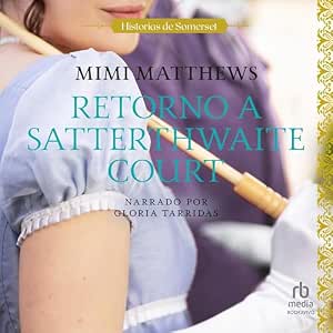 Escuchar Retorno A Satterthwaite Court Audiolibro Gratis