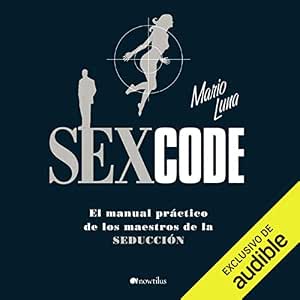 Sex Code: El Manual Práctico De Los Maestros De La Seducción Audiolibro Gratis Online Gratis