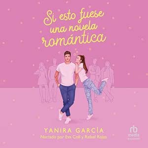 Si Esto Fuese Una Novela Romántica Audiolibro Completo Gratis