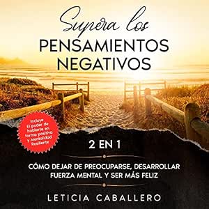 Supera Los Pensamientos Negativos Audiolibro Online Gratis