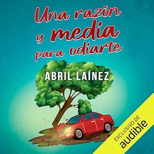 Una Razón Y Media Para Odiarte – Audiolibro Online Gratis Gratis