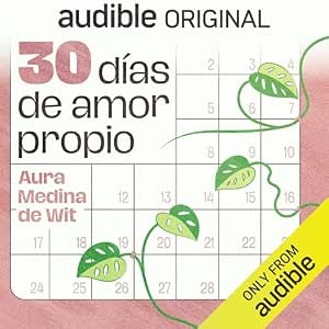 30 Días De Amor Propio De Tus Heridas A Tu Esencia Audiolibro Gratis